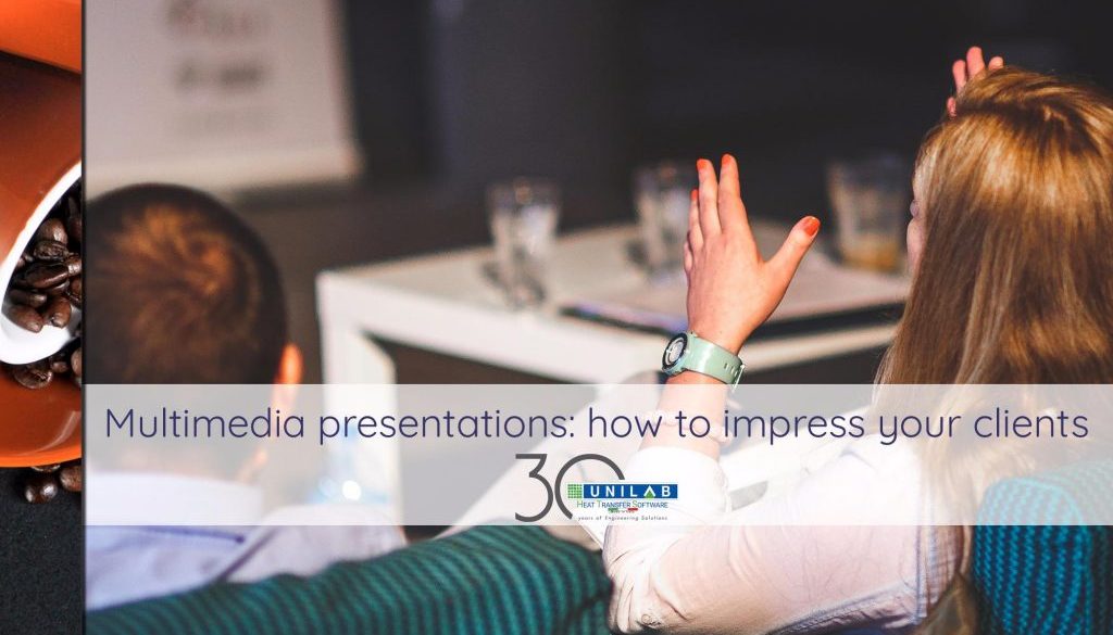 unilab heat transfer software blog multimedia presentations how to impress your clients