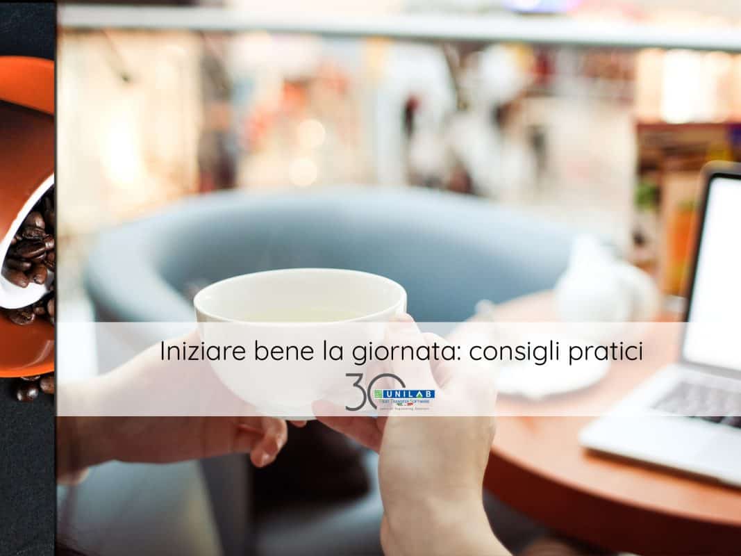 Iniziare bene la giornata: consigli pratici | UNILAB - Heat Transfer